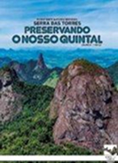 Monumento natural estadual Serra das torres: Preservando o nosso quintal